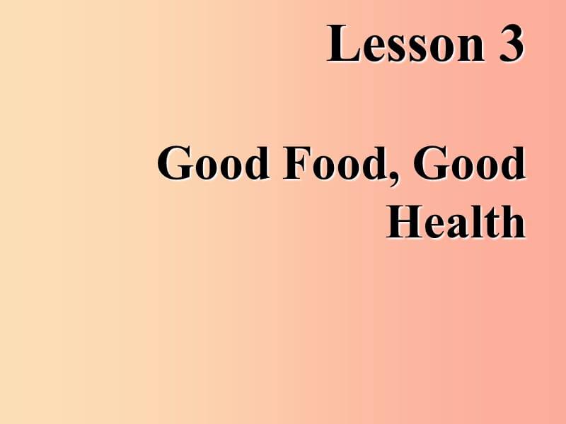 九年级英语上册Unit1StayHealthyLesson3GoodFoodGoodHealth课件新版冀教版.ppt_第1页