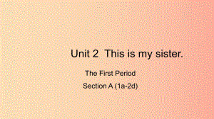 七年級(jí)英語上冊(cè) Unit 2 This is my sister The First Period Section A（1a-2d）課件 新人教版.ppt