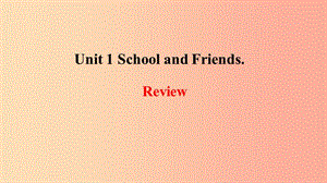 2019年秋季七年級(jí)英語(yǔ)上冊(cè) Unit 1 School and Friends-Review課件（新版）冀教版.ppt