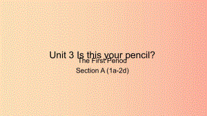 七年級(jí)英語上冊(cè) Unit 3 Is this your pencil The First Period Section A（1a-2d）課件 新人教版.ppt