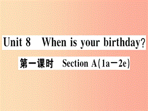 安徽專版2019年秋七年級(jí)英語(yǔ)上冊(cè)Unit8Whenisyourbirthday第1課時(shí)習(xí)題講評(píng)課件 人教新目標(biāo)版.ppt