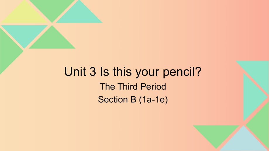 七年级英语上册 Unit 3 Is this your pencil The Third Period Section B（1a-1e）课件 新人教版.ppt_第1页