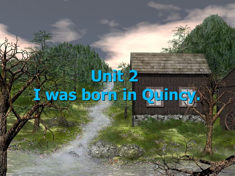 天津市七年级英语下册 Module 7 My past life Unit 2 I was born in Quincy课件（新版）外研版.ppt_第1页