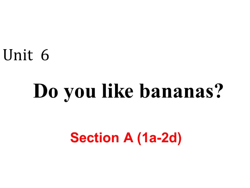 七年级英语上册Unit 6 Section A (1a-2d)ppt课件ppt课件_第2页