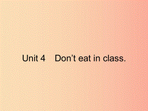 2019年春七年級(jí)英語(yǔ)下冊(cè) Unit 4 Don’t eat in class（第1課時(shí)）Section A（1a-1c）課件 新人教版.ppt