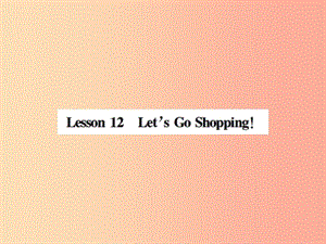 2019年秋七年级英语上册 Unit 2 Colours and Clothes Lesson 12 Let’s Go Shopping课件（新版）冀教版.ppt