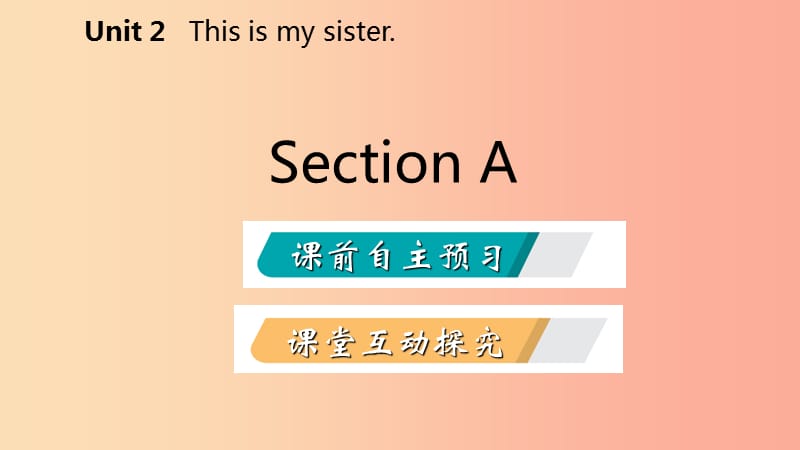 2019年秋七年级英语上册 Unit 2 This is my sister Section A课件 新人教版.ppt_第2页