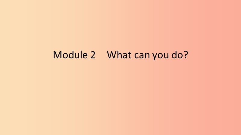 2019春七年级英语下册 Module 2 What can you do Unit 3 Language in use课件（新版）外研版.ppt_第1页