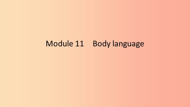 2019春七年级英语下册Module11Bodylanguage模块话题微写作课件新版外研版.ppt_第1页