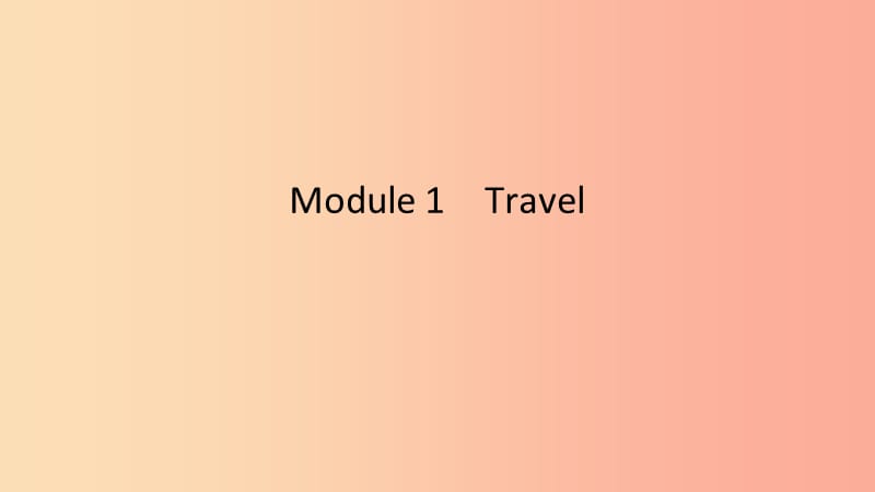 2019春九年級英語下冊 Module 1 Travel Unit 1 We toured the city by bus and by taxi課件 外研版.ppt_第1頁