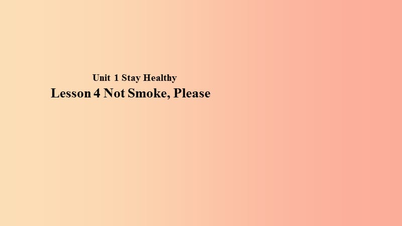 九年级英语上册Unit1StayHealthyLesson4NotSmokePlease课件新版冀教版.ppt_第1页