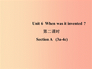 山東省九年級(jí)英語(yǔ)全冊(cè) Unit 6 When was it invented（第2課時(shí)）課件 新人教版.ppt