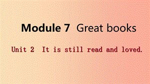 廣西2019年秋九年級英語上冊 Module 7 Great books Unit 2 It is still read and loved讀寫課件 外研版.ppt