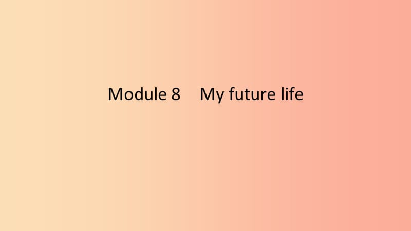 2019春九年级英语下册Module8MyfuturelifeUnit1Here’stoourfriendship课件新版外研版.ppt_第1页