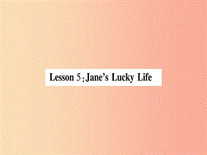 2019秋九年級英語上冊 Unit 1 Stay Healthy Lesson 5 Jane’s Lucky Life作業(yè)課件（新版）冀教版.ppt