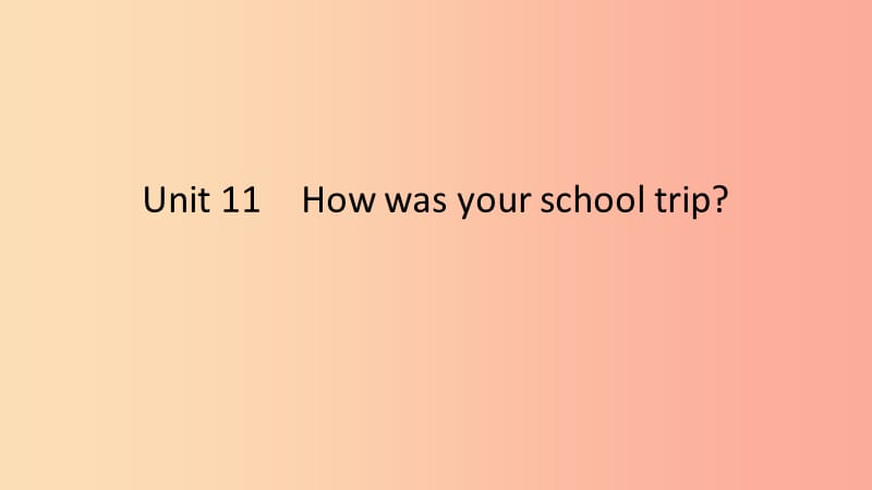 2019春七年级英语下册Unit11Howwasyourschooltrip语法专练课件新版人教新目标版.ppt_第1页