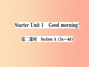 （武漢專版）2019秋七年級英語上冊 Starter Unit 1 Good morning（第2課時）新人教 新目標版.ppt