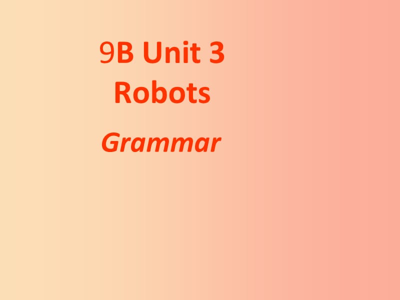 2019春九年级英语下册Unit3RobotsGrammar教学课件新版牛津版.ppt_第1页