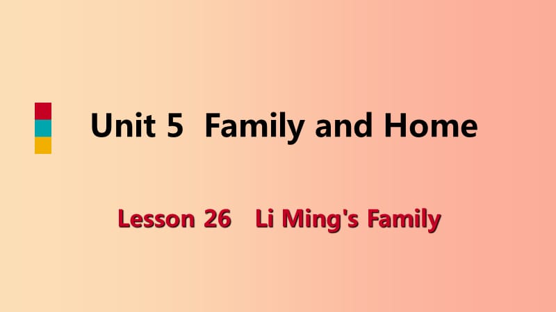 七年级英语上册Unit5FamilyandHomeLesson26LiMing’sFamily导学课件新版冀教版.ppt_第1页