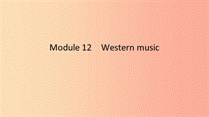 2019春七年級英語下冊 Module 12 Western music Unit 3 Language in use課件（新版）外研版.ppt