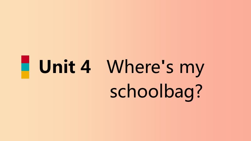 七年级英语上册 Unit 4 Where’s my schoolbag Section A（1a-2d）导学课件 新人教版.ppt_第1页