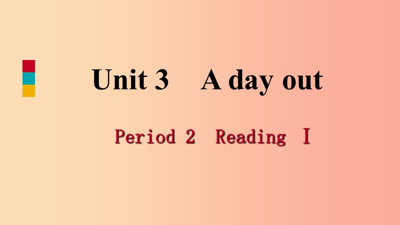 八年级英语上册 Unit 3 A day out Period 2 Reading I导学课件 （新版）牛津版.ppt_第1页