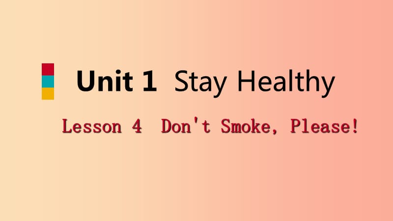 2019年秋九年级英语上册 Unit 1 Stay Healthy Lesson 4 Don’t SmokePlease导学课件（新版）冀教版.ppt_第1页