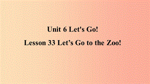 2019年秋季七年級英語上冊 Unit 6 Let’s Go Lesson 33 Let’s Go to the Zoo預(yù)習(xí)課件（新版）冀教版.ppt