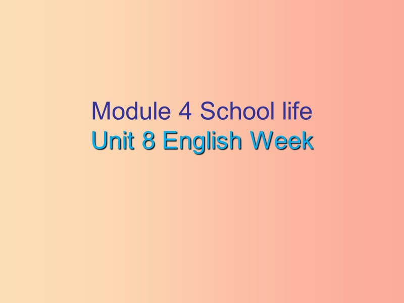 八年级英语上册 Module 4 School life Unit 8 English Week课件 牛津深圳版.ppt_第1页