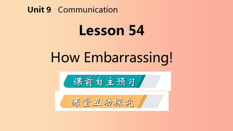 九年级英语下册 Unit 9 Communication Lesson 54 How Embarrassing课件（新版）冀教版.ppt_第2页