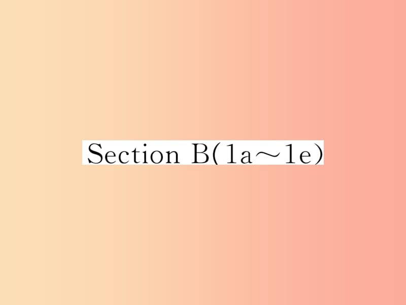 九年级英语全册Unit3CouldyoupleasetellmewheretherestroomsareSectionB1a-1e课时检测新版人教新目标版.ppt_第1页