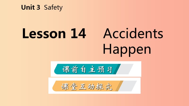 2019年秋九年级英语上册Unit3SafetyLesson14AccidentsHappen导学课件新版冀教版.ppt_第2页