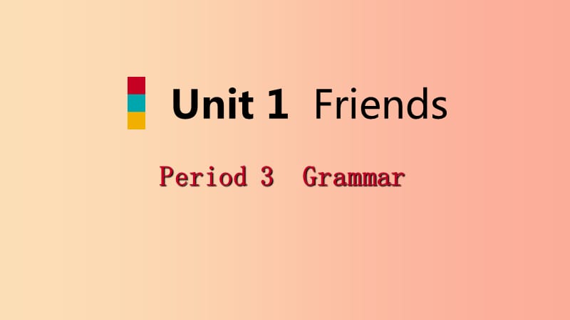 八年级英语上册Unit1FriendsPeriod3Grammar导学课件新版牛津版.ppt_第1页
