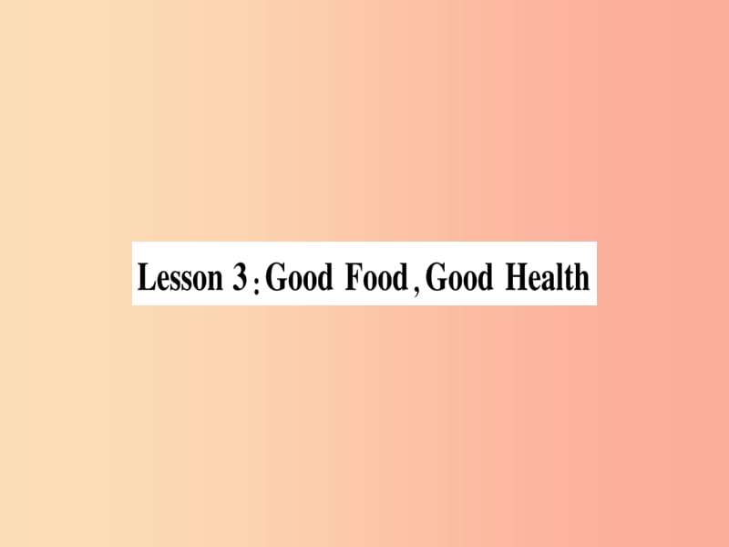 2019秋九年级英语上册 Unit 1 Stay Healthy Lesson 3 Good FoodGood Health作业课件（新版）冀教版.ppt_第1页