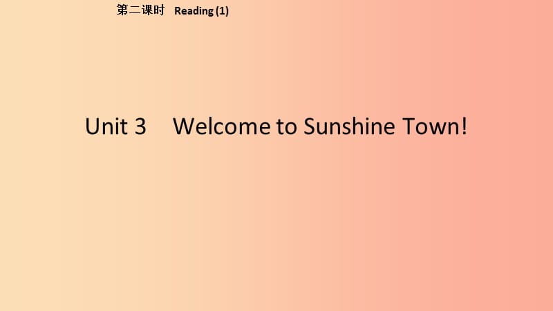 2019春七年级英语下册 Unit 3 Welcome to Sunshine Town（第2课时）Reading（1）课件 （新版）牛津版.ppt_第1页