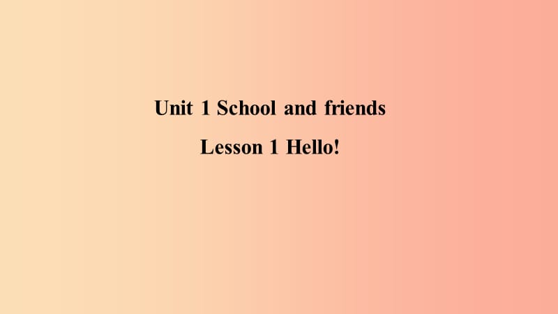 2019年秋季七年级英语上册 Unit 1 School and Friends Lesson 1 Hello预习课件（新版）冀教版.ppt_第1页