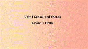 2019年秋季七年級(jí)英語(yǔ)上冊(cè) Unit 1 School and Friends Lesson 1 Hello預(yù)習(xí)課件（新版）冀教版.ppt