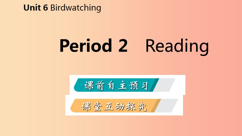八年级英语上册 Unit 6 Birdwatching Period 2 Reading导学课件 （新版）牛津版.ppt_第2页