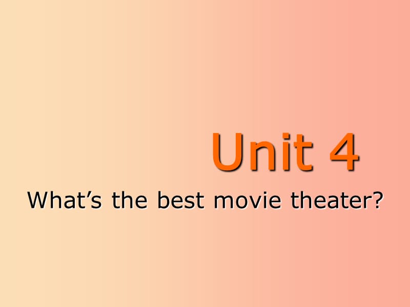 河北省邢台市桥东区八年级英语上册 Unit 4 What’s the best movie theater Grammar Focus课件 新人教版.ppt_第1页