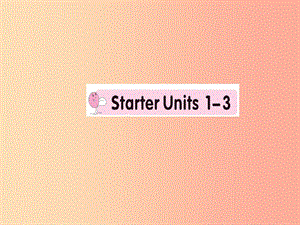 七年級英語上冊 Starter Units 1-3課件 新人教版.ppt