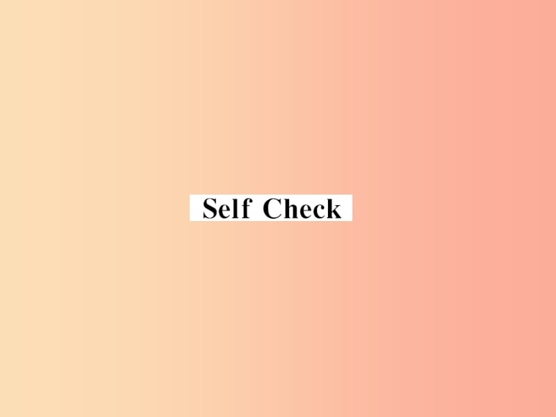 （黄冈专用）2019年秋九年级英语全册 Unit 6 When was it invented Self Check新人教 新目标版.ppt_第1页