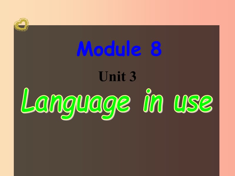 天津市七年級英語下冊 Module 8 Story time Unit 3 Language in use課件（新版）外研版.ppt_第1頁