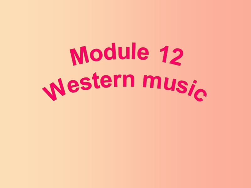 天津市七年级英语下册 Module 12 Western music Unit 3 Language in use课件（新版）外研版.ppt_第1页