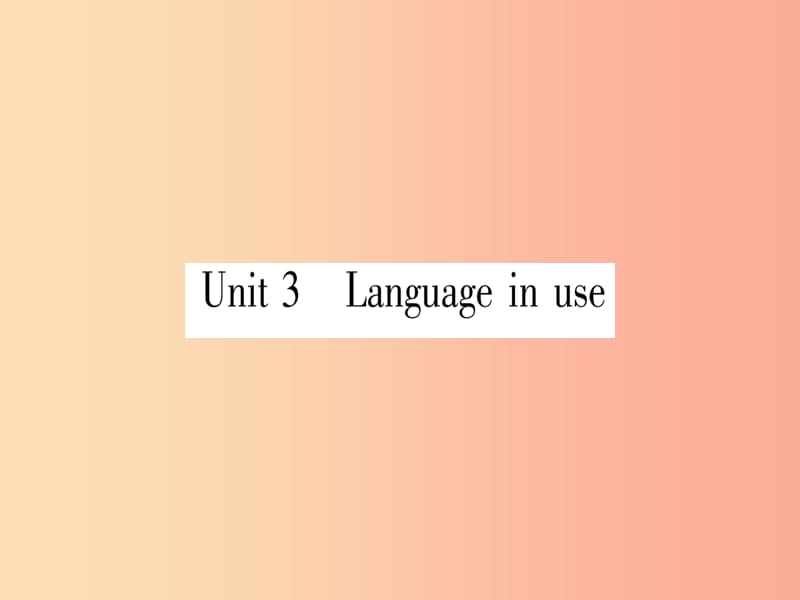 广西2019秋九年级英语下册 Module 7 English for you and me Unit 3 Language in use习题课件 外研版.ppt_第1页