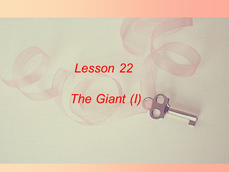 九年级英语上册 Unit 4 Stories and Poems Lesson 22 The Giant（I）课件 （新版）冀教版.ppt_第1页