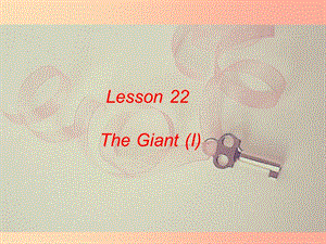 九年級(jí)英語(yǔ)上冊(cè) Unit 4 Stories and Poems Lesson 22 The Giant（I）課件 （新版）冀教版.ppt