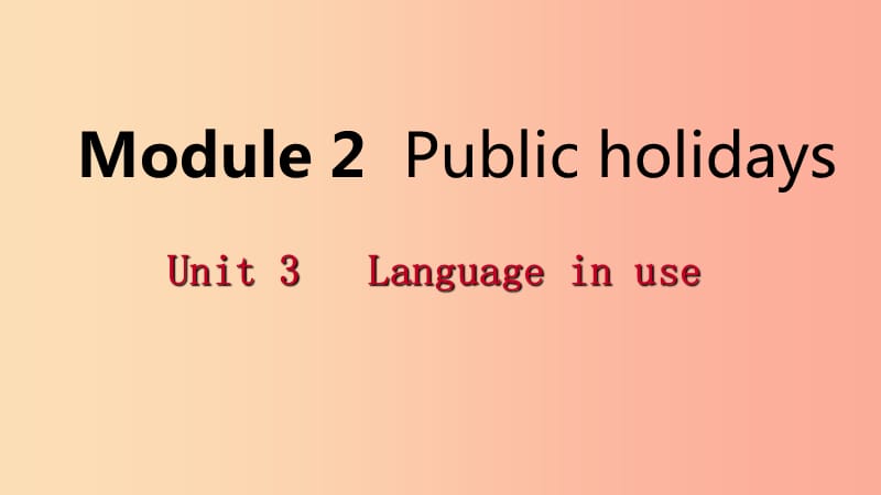 廣西2019年秋九年級(jí)英語上冊(cè) Module 2 Public holidays Unit 3 Language in use讀寫課件（新版）外研版.ppt_第1頁