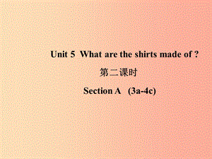 山東省九年級(jí)英語全冊(cè) Unit 5 What are the shirts made of（第2課時(shí)）課件 新人教版.ppt