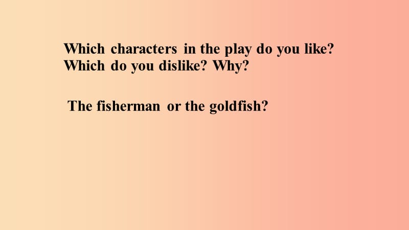 九年级英语上册 Unit 6 Movies and Theater Lesson 34 The Fisherman and the Goldfish(Ⅱ)教学 冀教版.ppt_第2页