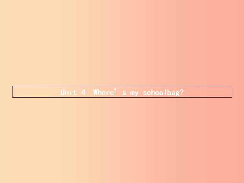 七年级英语上册 Unit 4 Where’s my schoolbag（第1课时）课件 新人教版 (2).ppt_第1页